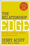 Jerry Acuff: The Relationship Edge: The Key to Strategic Influence and Selling Success