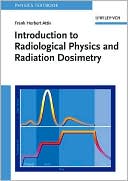 Frank Herbert Attix: Introduction to Radiological Physics and Radiation Dosimetry