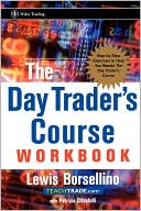 Lewis J. Borsellino: The Day Trader's Course: Low-Risk, High-Profit Strategies for Trading Stocks and Futures