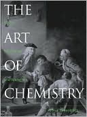 Arthur Greenberg: The Art of Chemistry: From Myths and Metaphors to Materials, Medicines, and Molecular Machines