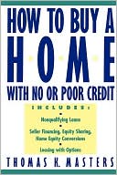 Thomas K. Masters: How to Buy a Home With No or Poor Credit