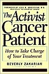 Beverly Zakarian: The Activist Cancer Patient: How to Take Charge of Your Treatment