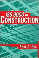 Book cover image of ISO 9000 in Construction by Paul A. Nee