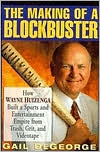 Gail DeGeorge: Making of a Blockbuster: How Wayne Huizenga Built a Sports and Entertainment Empire from Trash, Grit, and Videotape