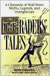 Book cover image of Trader's Tales: A Chronicle of Wall Street Myths, Legends and Outright Lies by Ron Insana