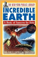 Ann-Jeanette Campbell: The New York Public Library Incredible Earth: A Book of Answers for Kids