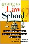Christopher Niewoehner: Going to Law School: Everything You Need to Know to Choose and Pursue a Degree in Law