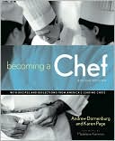 Book cover image of Becoming a Chef: With Recipes and Reflections From America's Leading Chefs by Andrew Dornenburg