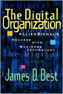 James D. Best: The Digital Organization: AlliedSignal's Success with Business Technology