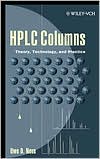 Uwe D. Neue: HPLC Columns: Theory, Technology, and Practice