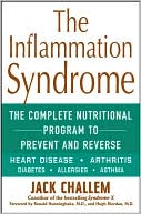 Book cover image of The Inflammation Syndrome: The Complete Nutritional Program to Prevent and Reverse Heart Disease, Arthritis, Diabetes, Allergies, and Asthma by Jack Challem