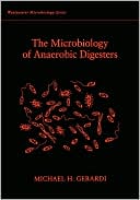 Book cover image of The Microbiology Of Anaerobic Digesters by Michael H. Gerardi