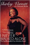 Book cover image of I Never Walked Alone: The Autobiography of an American Singer by Shirley Verrett