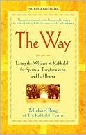 Michael Berg: The Way: Using the Wisdom of Kabbalah for Spiritual Transformation and Fulfillment