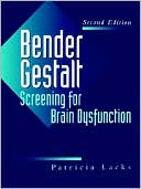 Patricia Lacks: Bender Gestalt: Screening for Brain Dysfunction