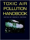 David R. Patrick: Toxic Air Pollution Handbook