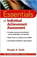 Book cover image of Essentials of Individual Achievement Assessment by Douglas K. Smith