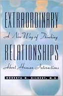 Book cover image of Extraordinary Relationships: A New Way of Thinking About Human Interactions by Roberta M. Gilbert