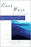 May Loo: East-West Healing: Integrating Chinese and Western Medicines for Optimal Health