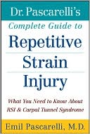 Book cover image of Dr. Pascarelli's Complete Guide to Repetitive Strain Injury: What You Need to Know About RSI and Carpal Tunnel Syndrome by Emil Pascarelli M.D.