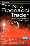 Jens Fischer: New Fibonacci Trader: Tools and Strategies for Trading Success