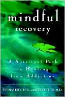 Book cover image of Mindful Recovery: A Spiritual Path to Healing from Addiction by Beverly Bien