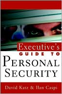 Book cover image of Executive's Guide to Personal Security by David S. Katz