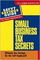 Book cover image of Small Business Tax Secrets: Ultimate Tax Savings for the Self-Employed! by Gary W. Carter