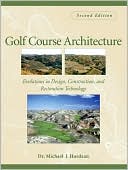 Michael J. Hurdzan: Golf Course Architecture: Evolutions in Design, Construction and Restoration Technology