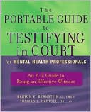 Barton E. Bernstein JD, LMSW: The Portable Guide to Testifying in Court for Mental Health Professionals: An A-Z Guide to Being an Effective Witness