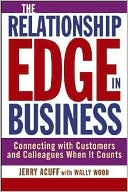 Jerry Acuff: Relationship Edge in Business: Connecting with Customers and Colleagues When It Counts