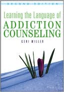 Geri Miller: Learning the Language of Addiction Counseling