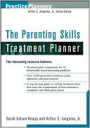 Book cover image of The Parenting Skills Treatment Planner by Arthur E. Jongsma Jr.