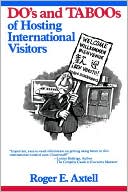 Book cover image of The Do's and Taboos of Hosting International Visitors by Roger E. Axtell