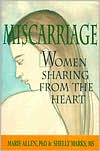 Marie Allen: Miscarriage: Women Sharing from the Heart