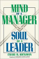 Craig R. Hickman: Mind of a Manager Soul of a Leader