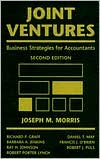 Book cover image of Joint Ventures: Business Strategies for Accountants by Joseph Morris