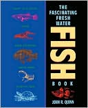 John R. Quinn: The Fascinating Fresh Water Fish Book
