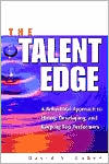 Book cover image of Talent Edge: A Behavioral Approach to Hiring,Developing,and Keeping Top Performers by David S. Cohen