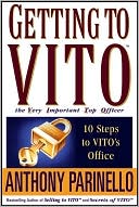 Book cover image of Getting to VITO (the Very Important Top Officer): Ten Step's to VITO's Office by Anthony Parinello