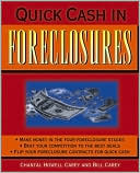 Book cover image of Quick Cash in Foreclosures by Bill Carey
