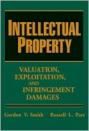 Book cover image of Intellectual Property: Valuation, Exploitation, and Infringement Damages by Russell L. Parr