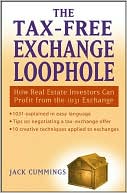 Jack Cummings: The Tax-Free Exchange Loophole: How Real Estate Investors Can Profit from the 1031 Exchange