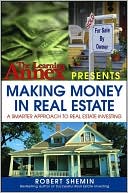 Robert Shemin: The Learning Annex Presents Making Money in Real Estate: A Smarter Approach to Real Estate Investing