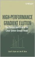 Book cover image of High-Performance Gradient Elution: The Practical Application of the Linear-Solvent-Strength Model by Lloyd R. Snyder