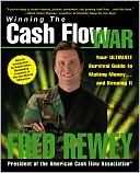 Fred Rewey: Winning the Cash Flow War: Your Ultimate Survival Guide to Making Money and Keeping It