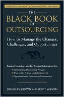 Book cover image of The Black Book of Outsourcing: How to Manage the Changes, Challenges and Opportunities by Douglas Brown
