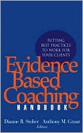 Dianne R. Stober: Evidence Based Coaching Handbook: Putting Best Practices to Work for Your Clients
