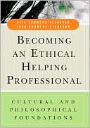 Rita Sommers-Flanagan: Becoming an Ethical Helping Professional: Cultural and Philosophical Foundations