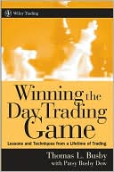 Patsy Busby Dow: Winning the Day Trading Game: Lessons and Techniques from a Lifetime of Trading